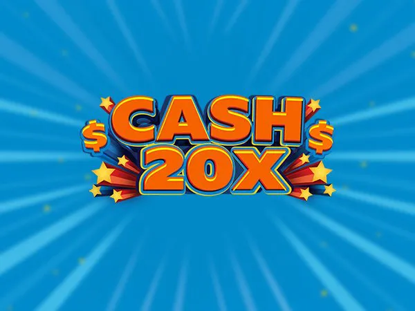 Cash 20X