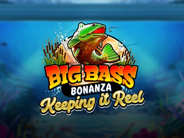 Big Bass Bonanza - Keeping it Reel